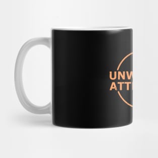 unwanted attention Mug